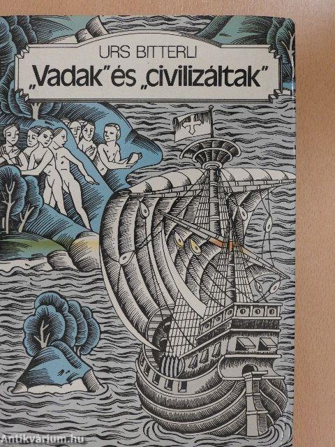 "Vadak" és "civilizáltak"