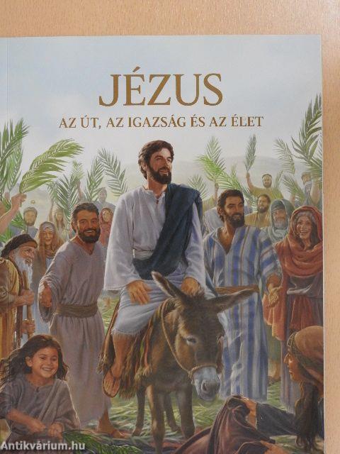 Jézus az út, az igazság és az élet