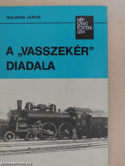 A "vasszekér" diadala