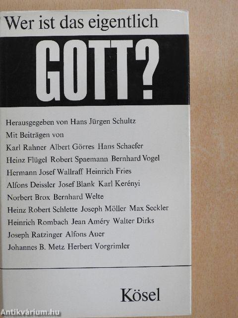 Wer ist das eigentlich-Gott?