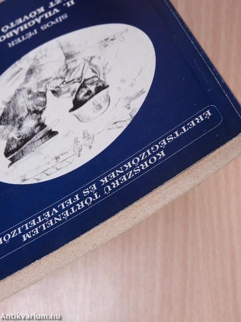 A II. világháború és az azt követő békék