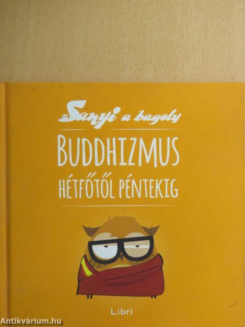 Buddhizmus hétfőtől péntekig