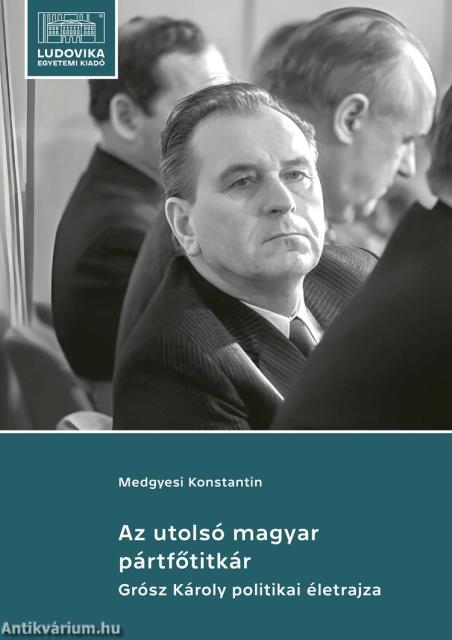 Az utolsó magyar pártfőtitkár