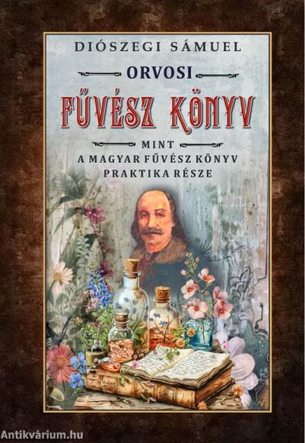 ORVOSI FŰVÉSZ KÖNYV mint a magyar fűvész könyv  praktika része