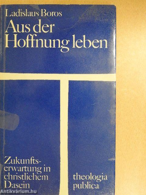 Aus der Hoffnung Leben