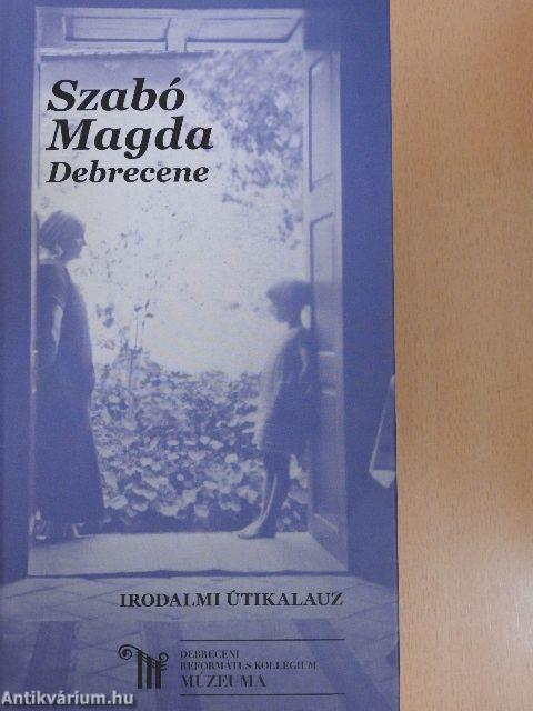 Szabó Magda Debrecene