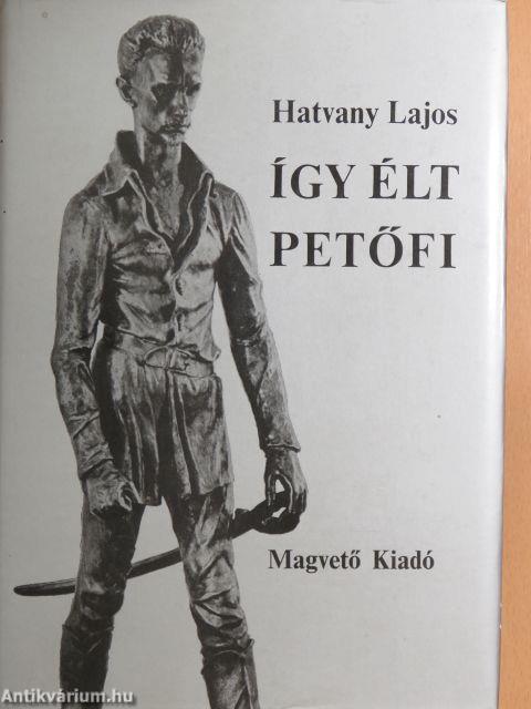 Így élt Petőfi 1-2.