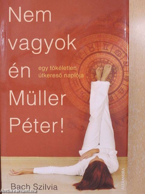 Nem vagyok én Müller Péter!