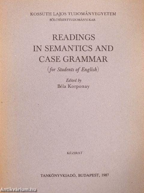 Readings in Semantics and Case Grammar