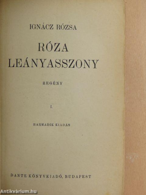 Róza leányasszony I-II.