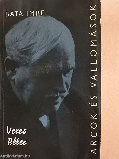 Veres Péter alkotásai és vallomásai tükrében