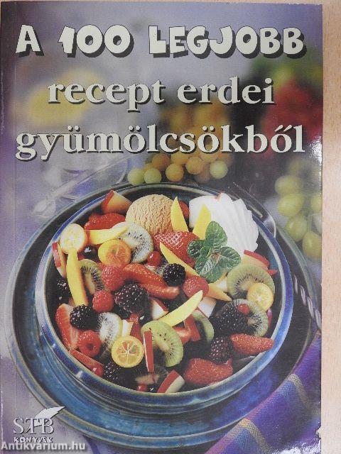 A 100 legjobb recept erdei gyümölcsökből