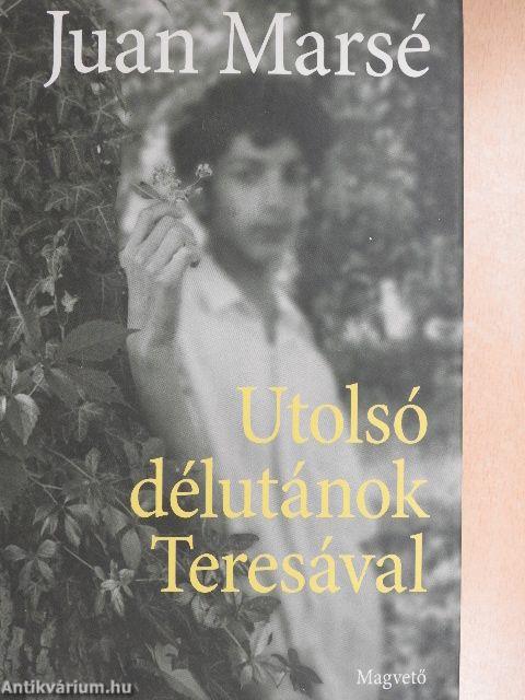 Utolsó délutánok Teresával