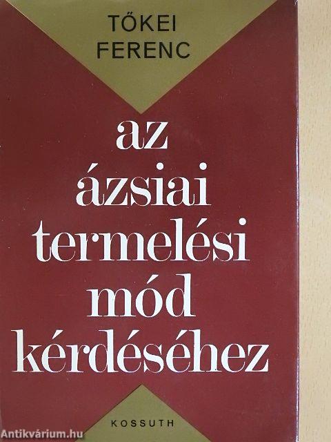 Az ázsiai termelési mód kérdéséhez