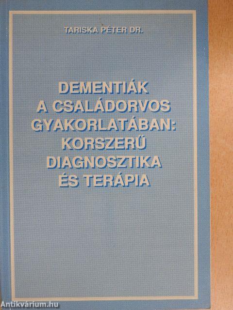 Dementiák a családorvos gyakorlatában: korszerű diagnosztika és terápia