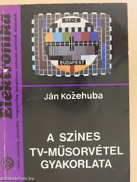 A színes TV-műsorvétel gyakorlata