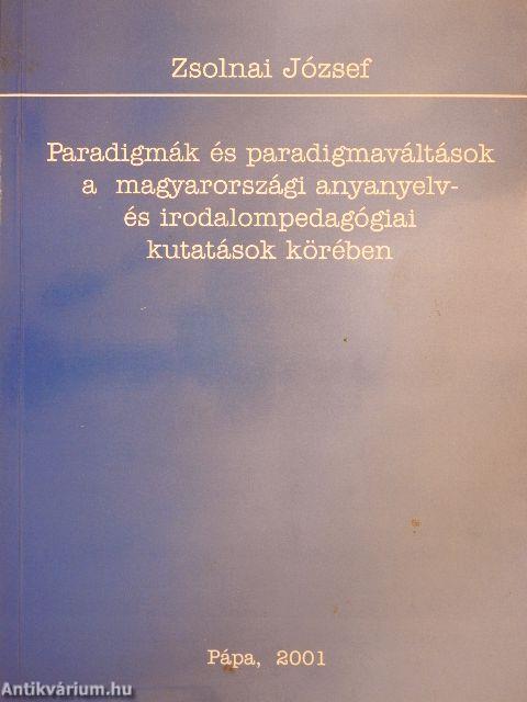 Paradigmák és paradigmaváltások a magyarországi anyanyelv- és irodalompedagógiai kutatások körében