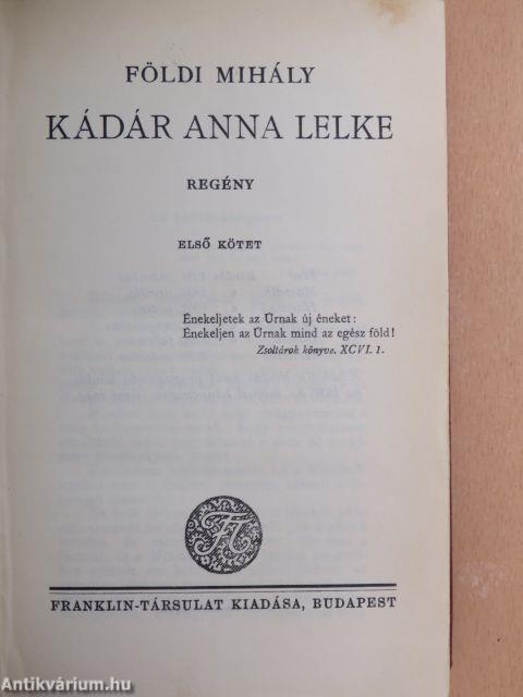 Kádár Anna lelke I-II.