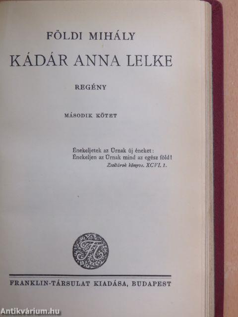 Kádár Anna lelke I-II.