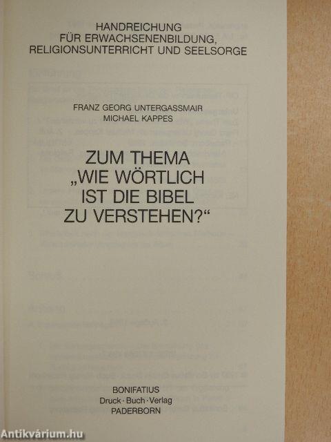 Zum Thema "Wie Wörtlich ist die Bibel zu verstehen?"