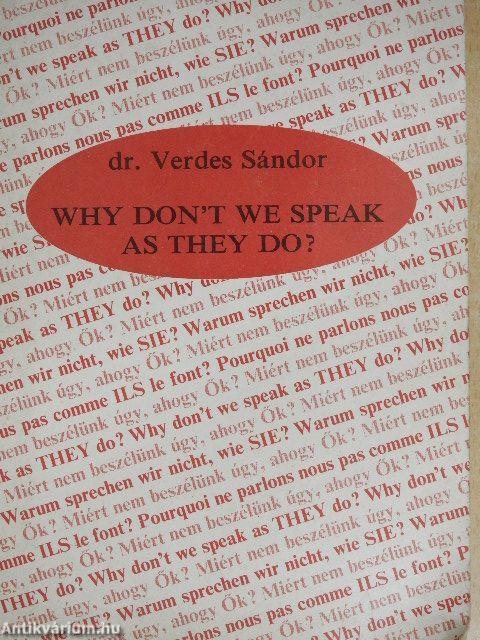 Why Don't We Speak as They Do?