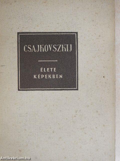Pjotr Csajkovszkij élete képekben