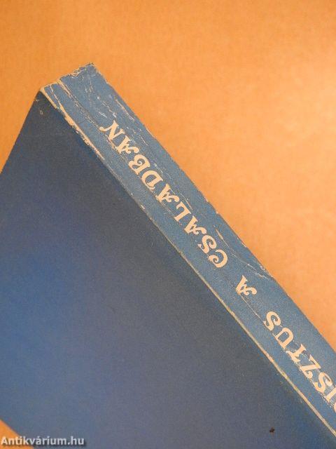 Krisztus a családban/Recept a jó házassághoz