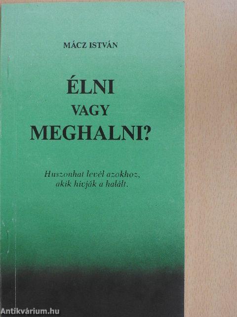 Élni vagy meghalni?