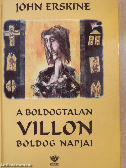 A boldogtalan Villon boldog napjai