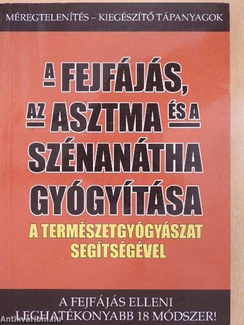 A fejfájás, az asztma és a szénanátha gyógyítása a természetgyógyászat segítségével