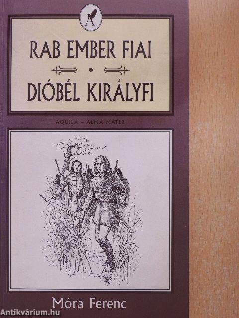 Rab ember fiai/Dióbél királyfi