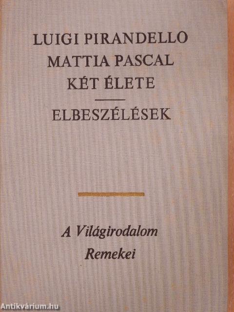 Mattia Pascal két élete/Elbeszélések