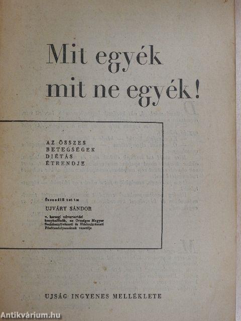 Mit egyék - mit ne egyék!