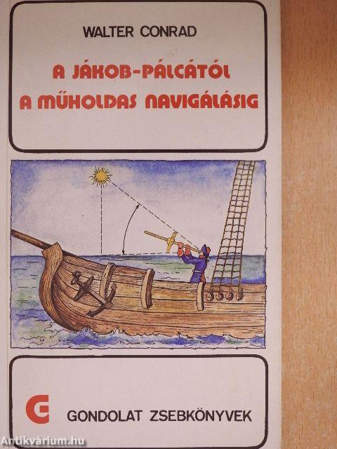 A Jákob-pálcától a műholdas navigálásig