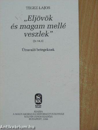 "Eljövök és magam mellé veszlek"