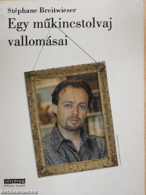 Egy műkincstolvaj vallomásai