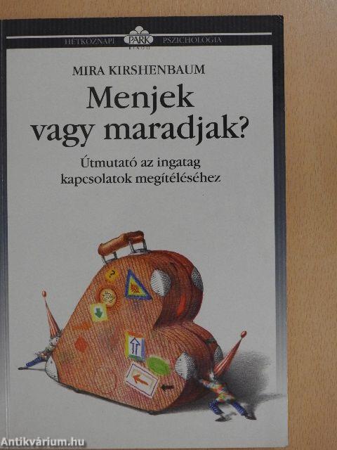 Menjek vagy maradjak?