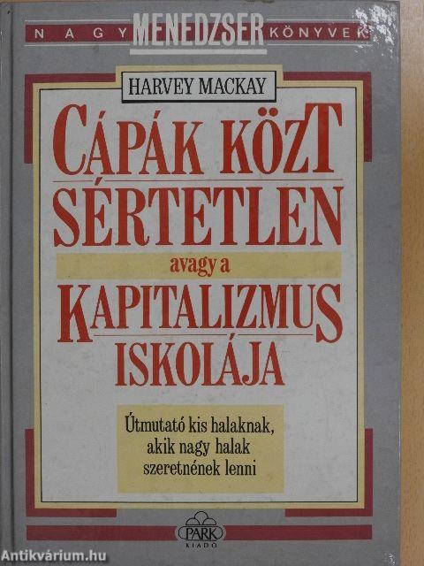 Cápák közt sértetlen avagy a kapitalizmus iskolája