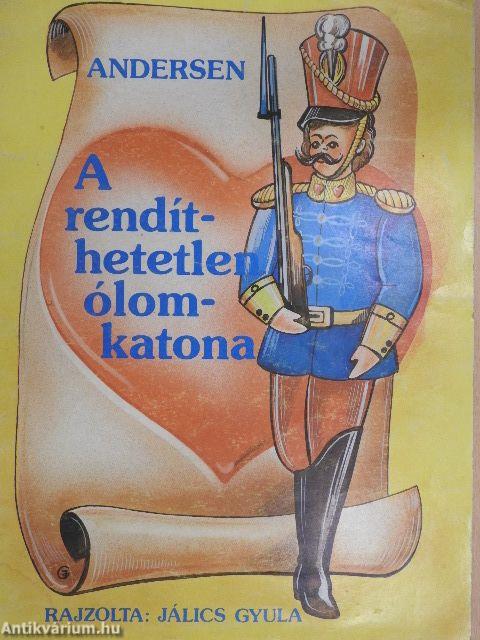 A rendíthetetlen ólomkatona