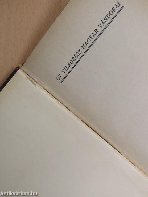 Öt világrész magyar vándorai