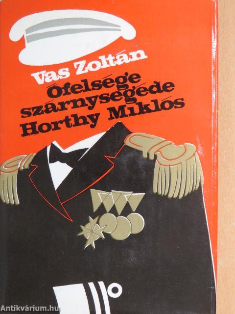 Őfelsége szárnysegéde: Horthy Miklós