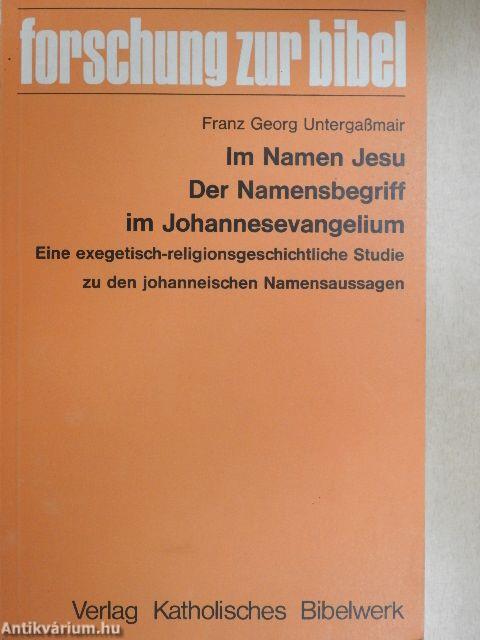 Im Namen Jesu/Der Namensbegriff im Johannesevangelium