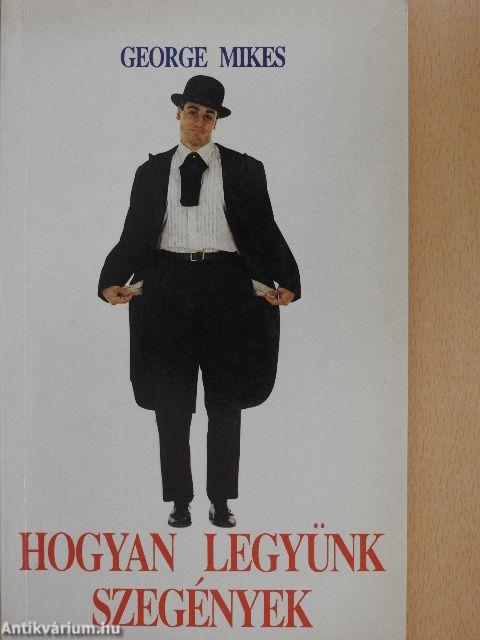 Hogyan legyünk szegények