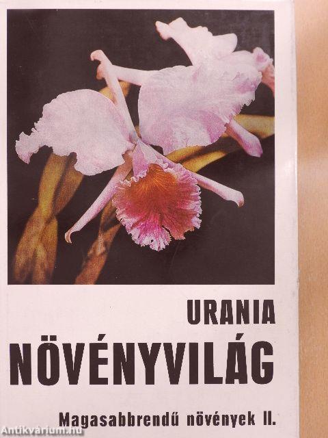 Urania Növényvilág - Magasabbrendű növények II.