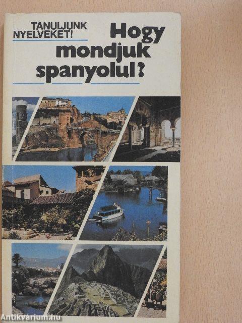 Hogy mondjuk spanyolul?