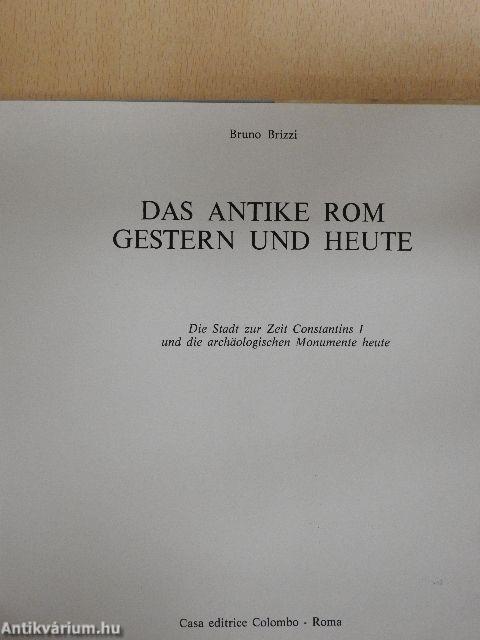 Das antike Rom Gestern und Heute