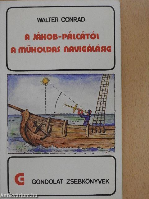 A Jákob-pálcától a műholdas navigálásig