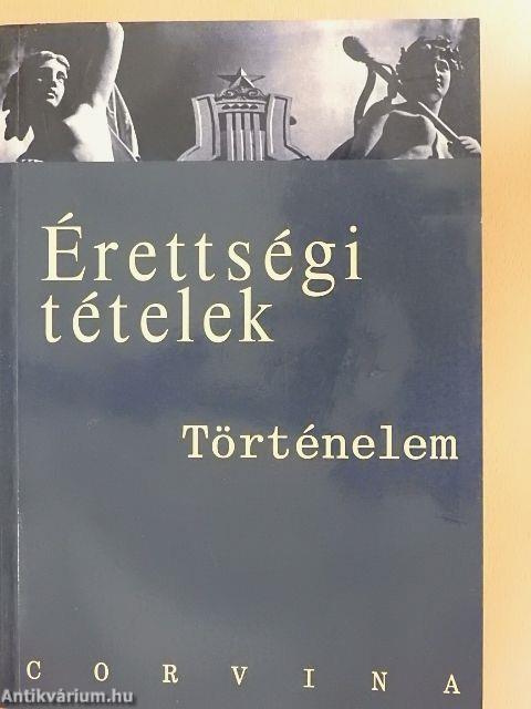 Érettségi tételek - Történelem