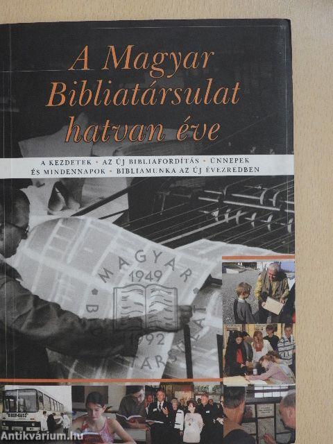 A Magyar Bibliatársulat hatvan éve