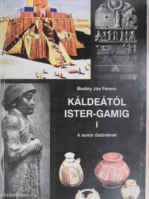 Káldeától Ister-Gamig I.